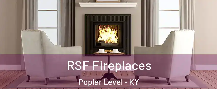 RSF Fireplaces Poplar Level - KY