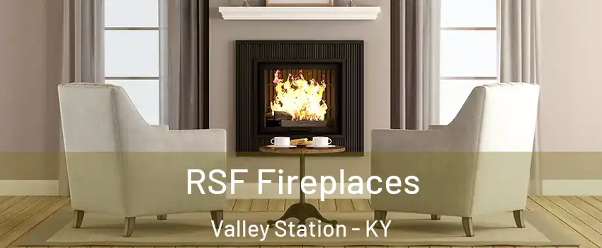 RSF Fireplaces Valley Station - KY