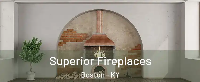 Superior Fireplaces Boston - KY