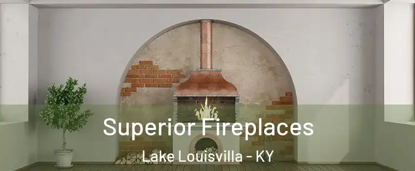Superior Fireplaces Lake Louisvilla - KY