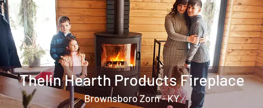 Thelin Hearth Products Fireplace Brownsboro Zorn - KY