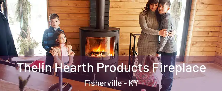 Thelin Hearth Products Fireplace Fisherville - KY
