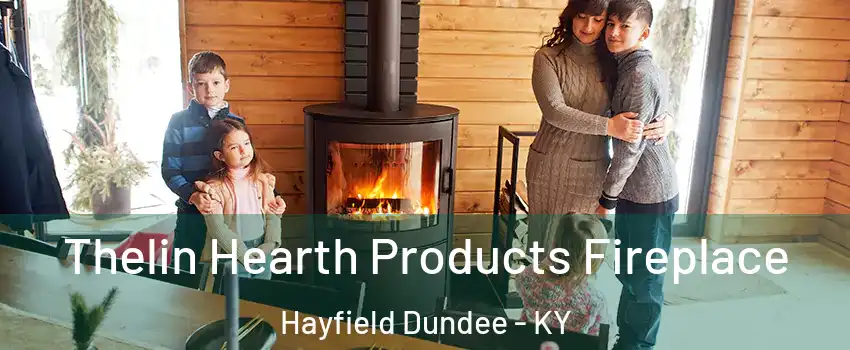 Thelin Hearth Products Fireplace Hayfield Dundee - KY