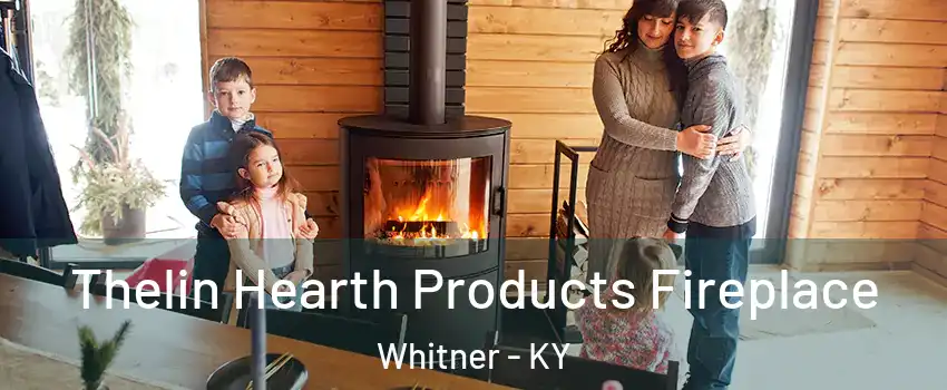 Thelin Hearth Products Fireplace Whitner - KY