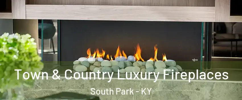 Town & Country Luxury Fireplaces South Park - KY