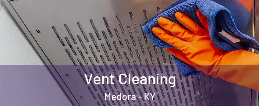 Vent Cleaning Medora - KY