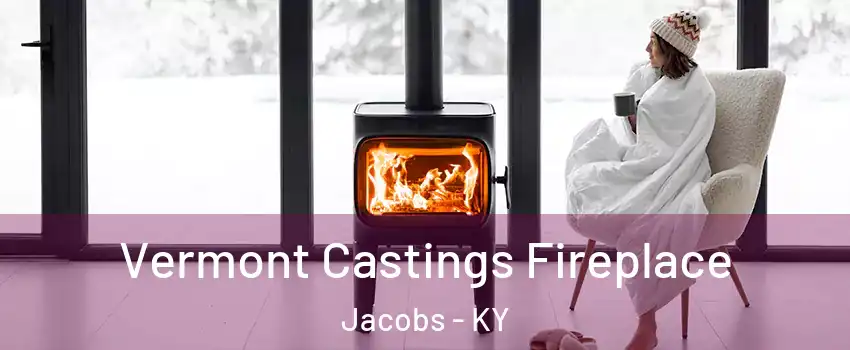 Vermont Castings Fireplace Jacobs - KY