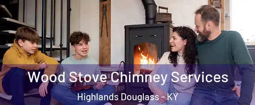 Wood Stove Chimney Services Highlands Douglass - KY