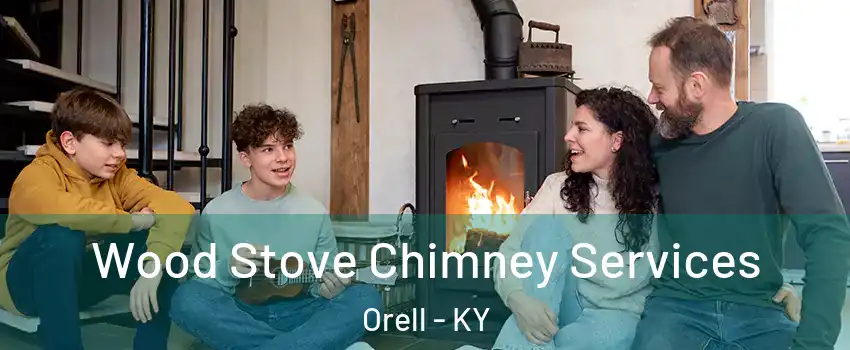 Wood Stove Chimney Services Orell - KY